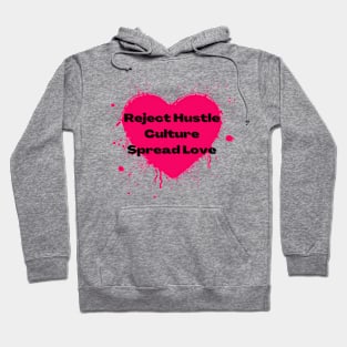 Reject Hustle Culture - Spread Love (Hot Pink) Hoodie